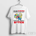 Premium Minions Im Like 12 People Packed In One Body Spin The Wheel T Shirts Hoodie, Sweatshirt | CiraTrend.com