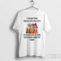 Premium Minions If You Dont Teach Them At 5 Youll Feel It At 15 T-Shirts, Hoodie, Sweatshirt | CiraTrend.com