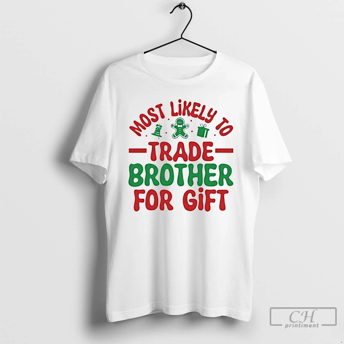 Premium Most Likely To Trade Brother For Gift Christmas T-Shirts, Hoodie, Sweatshirt | CiraTrend.com