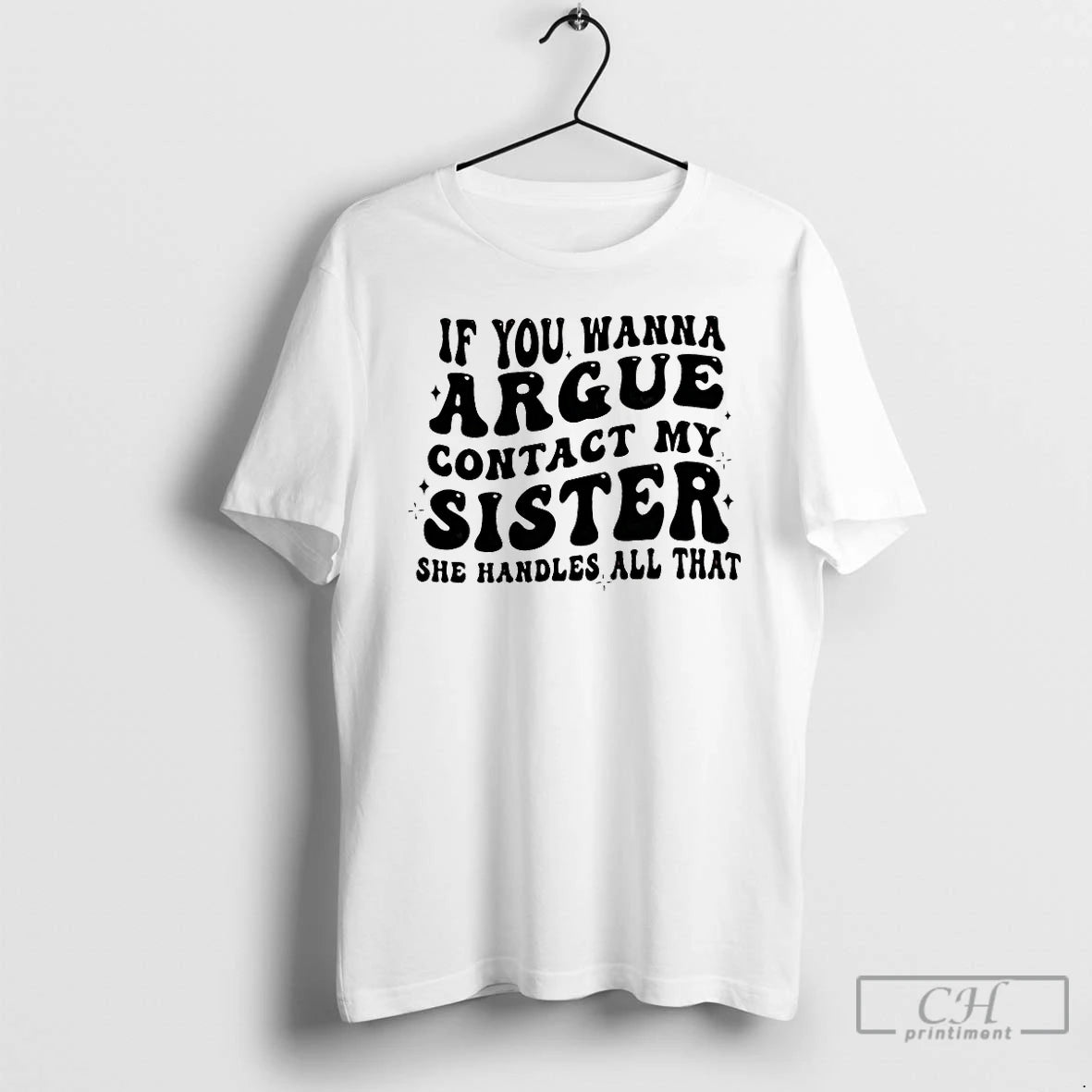 Premium My Sister She Handles The Arguing T-Shirts, Hoodie, Sweatshirt | CiraTrend.com