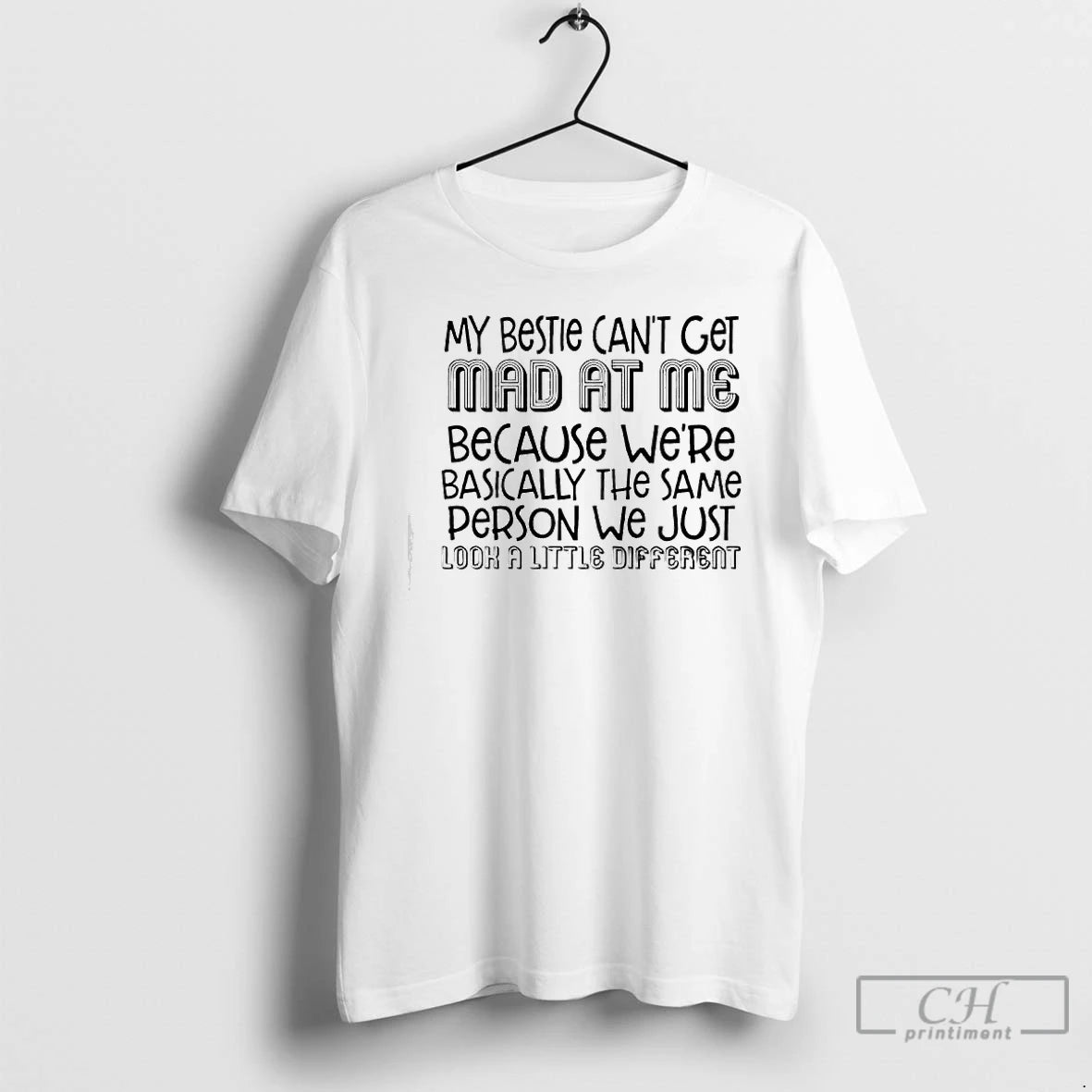 Premium My Bestie Cant Get Mad At Me Text T-Shirts, Hoodie, Sweatshirt | CiraTrend.com