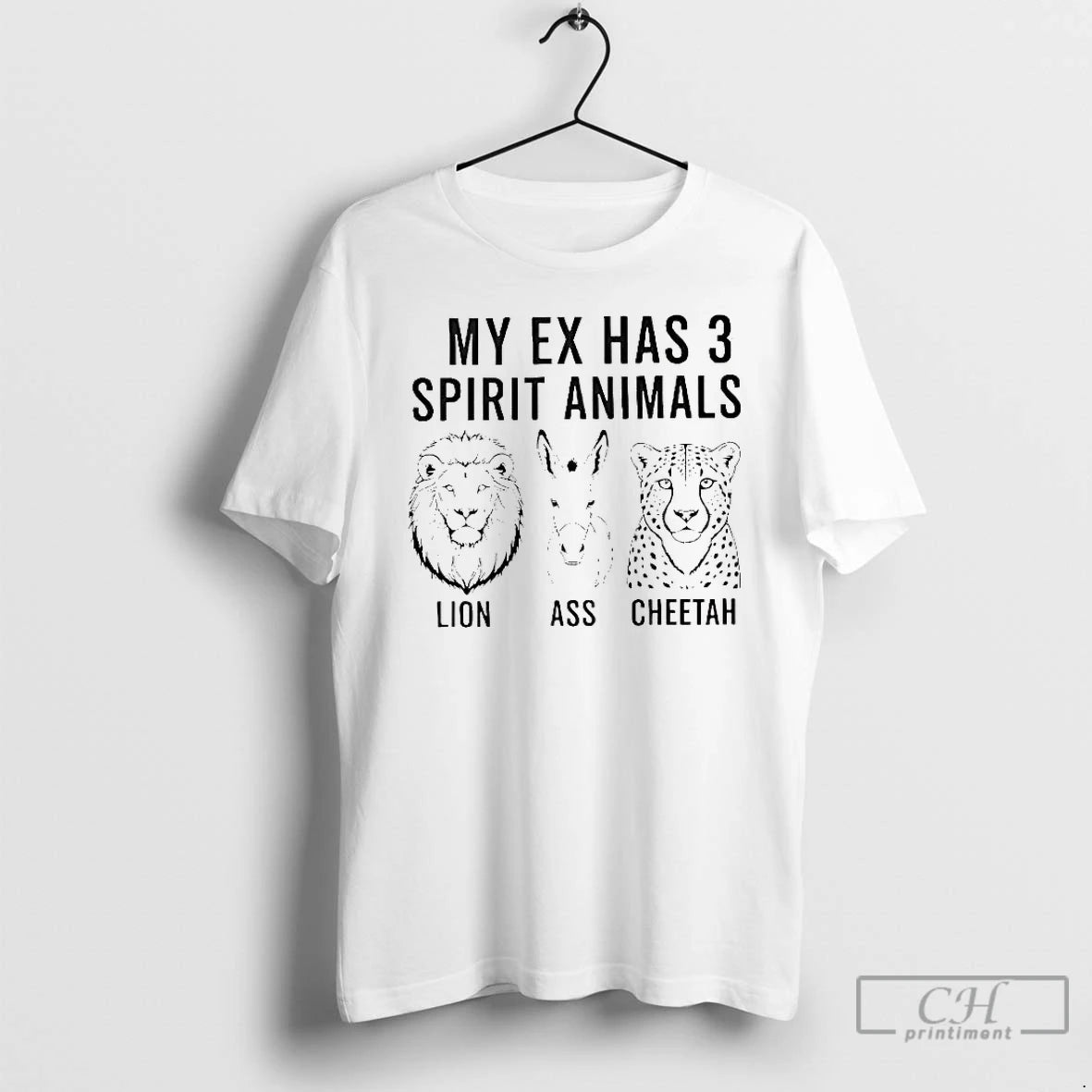 Premium My Ex Has 3 Spirit Animals Lion Ass Cheetah T-Shirts, Hoodie, Sweatshirt | CiraTrend.com
