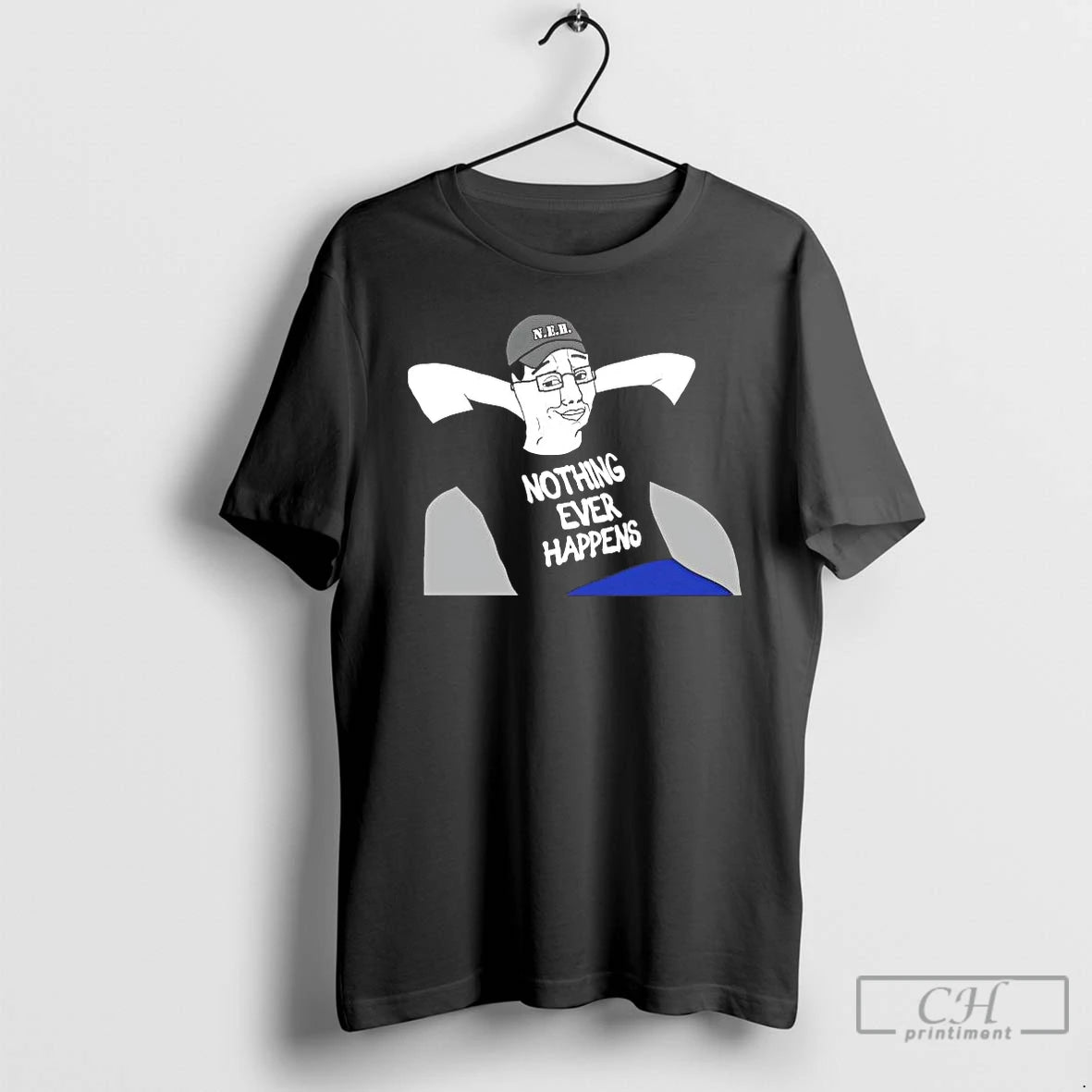 Premium Neh Nothing Ever Happens T-Shirts, Hoodie, Sweatshirt | CiraTrend.com
