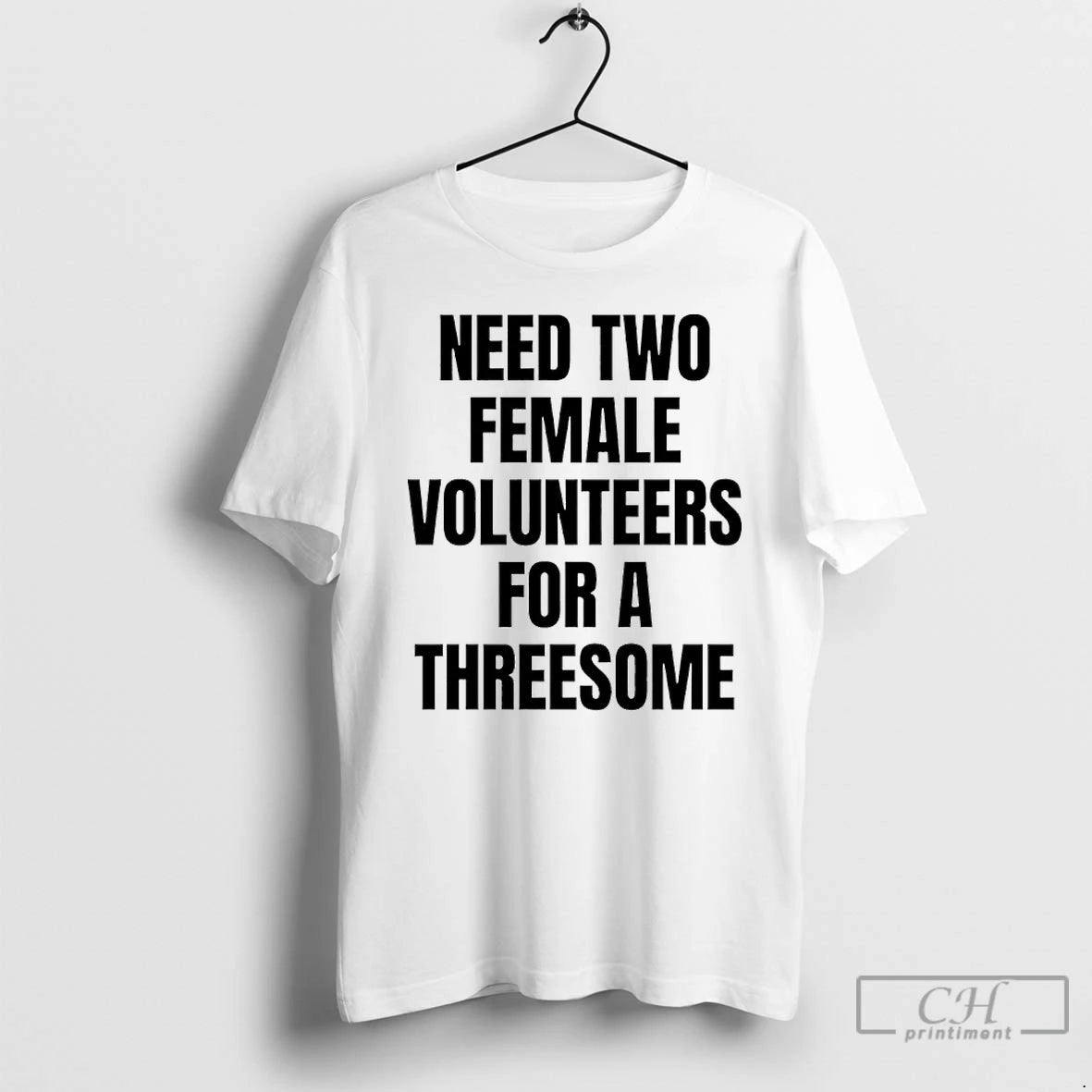 Premium Need Two Female Volunteers For A Threesome T-Shirts, Hoodie, Sweatshirt | CiraTrend.com