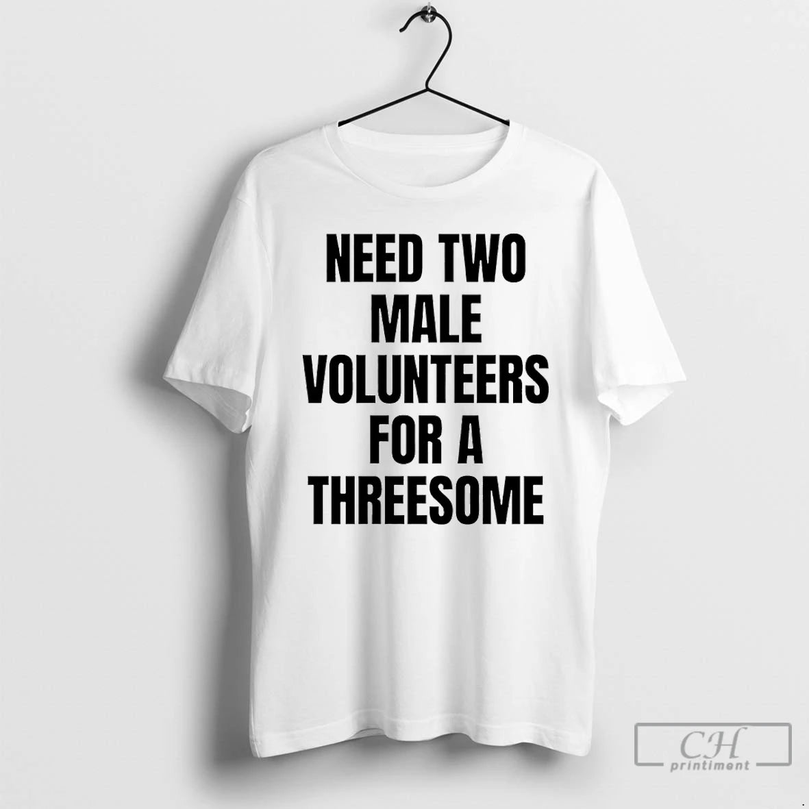 Premium Need Two Male Volunteers For A Threesome T-Shirts, Hoodie, Sweatshirt | CiraTrend.com