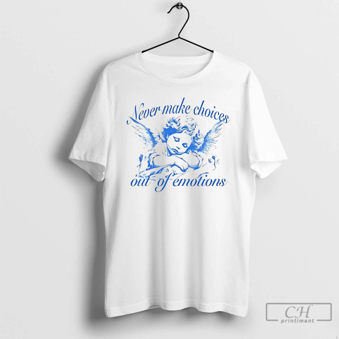 Premium Never Make Choices Out Of Emotions T-Shirts, Hoodie, Sweatshirt | CiraTrend.com