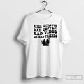 Premium Never Settle For Bad Coffee Bad Vibes Or Bad Friends T-Shirts, Hoodie, Sweatshirt | CiraTrend.com