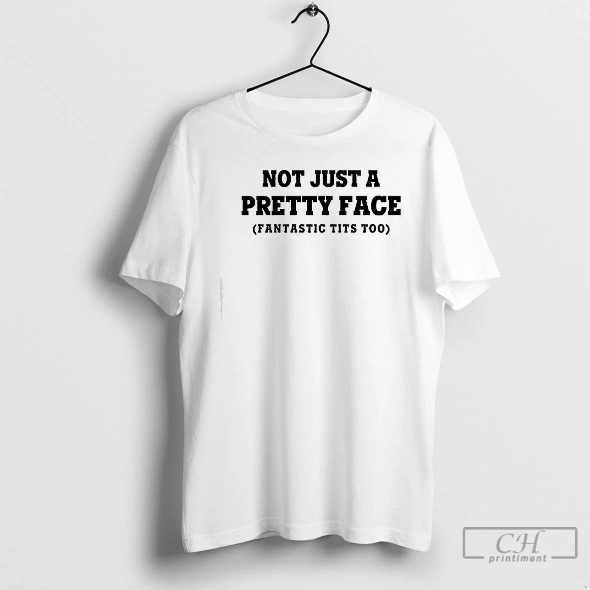 Premium Not Just A Pretty Face Fantastic Tits Too Text T-Shirts, Hoodie, Sweatshirt | CiraTrend.com