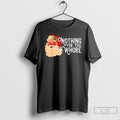 Premium Nothing For You Whore Funny Santa Claus Christmas T-Shirts, Hoodie, Sweatshirt | CiraTrend.com