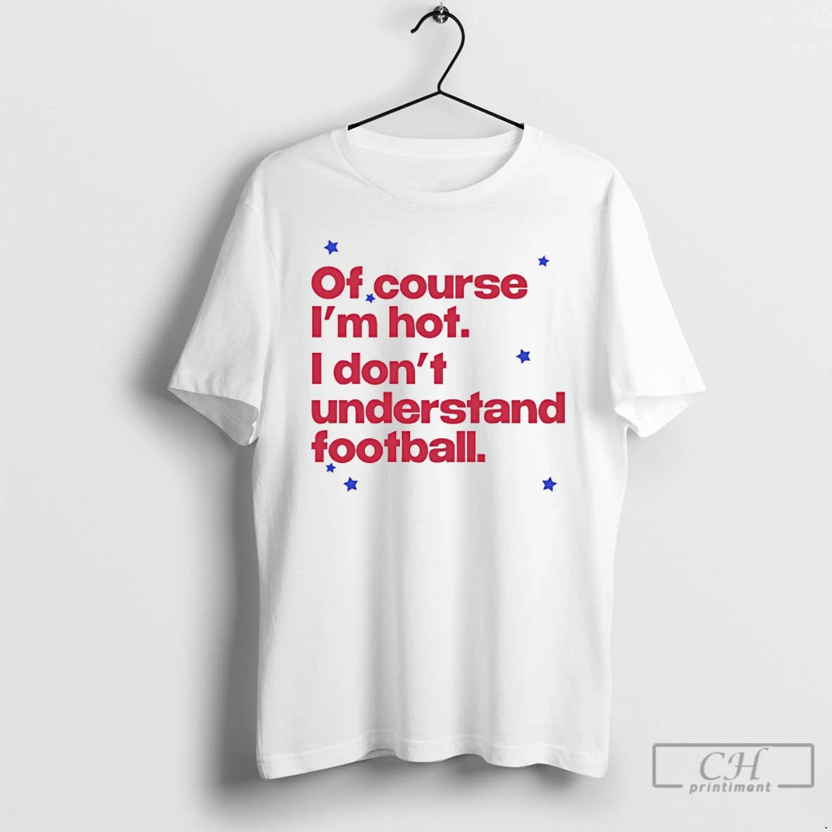 Premium Of Course Im Hot I Dont Understand Football T-Shirts, Hoodie, Sweatshirt | CiraTrend.com