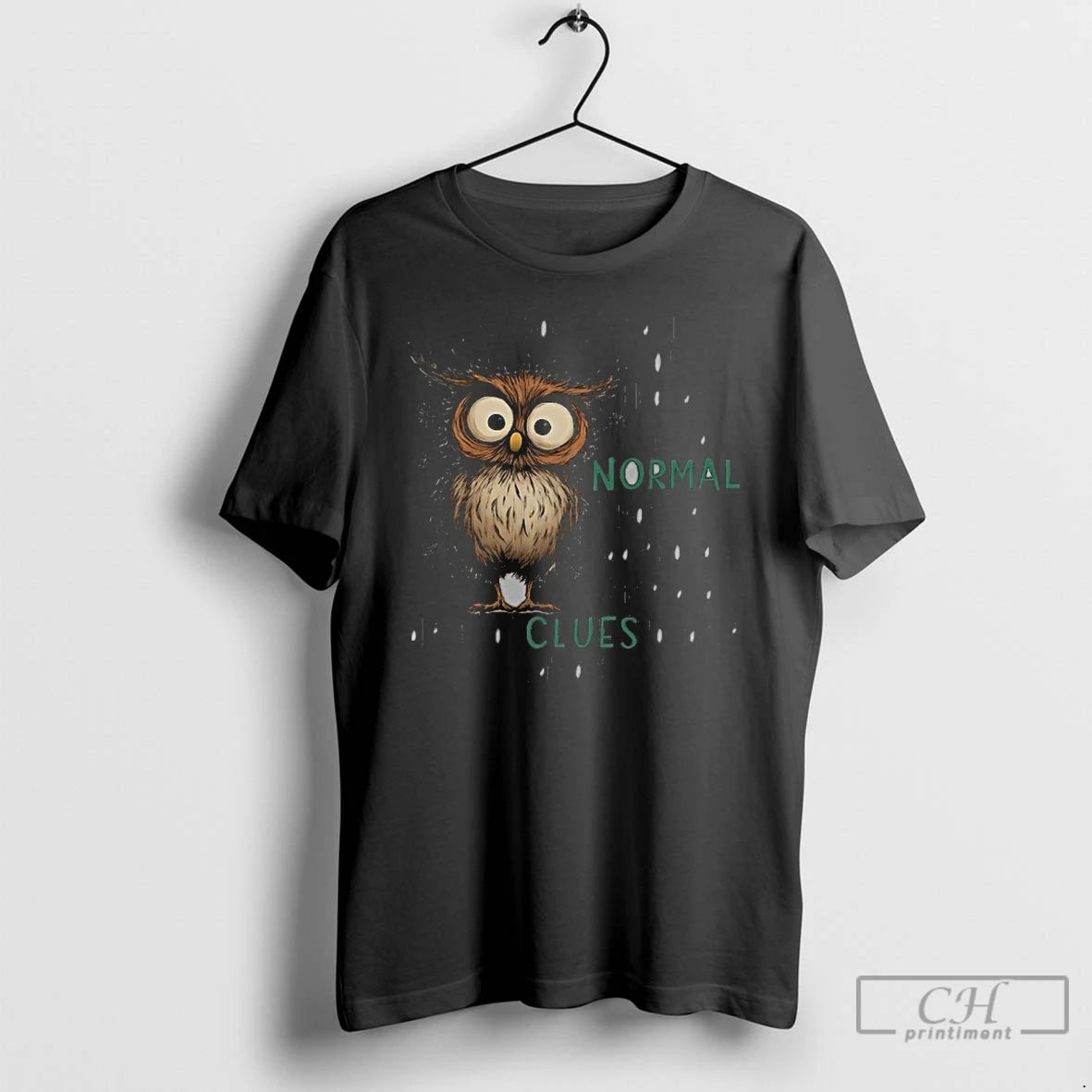 Premium Owl Its Not My Fault You Thought I Was Normal Youve Had Enough Time T-Shirts, Hoodie, Sweatshirt | CiraTrend.com