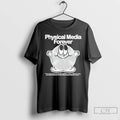 Premium Physical Media Forever If You Own A Great 4k Hd Blu Ray Dvd Of T-Shirts, Hoodie, Sweatshirt | CiraTrend.com