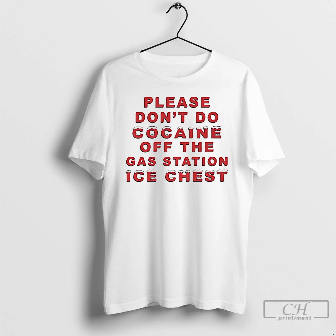 Premium Please Dont Do Cocaine Off The Gas Station Ice Chest T-Shirts, Hoodie, Sweatshirt | CiraTrend.com