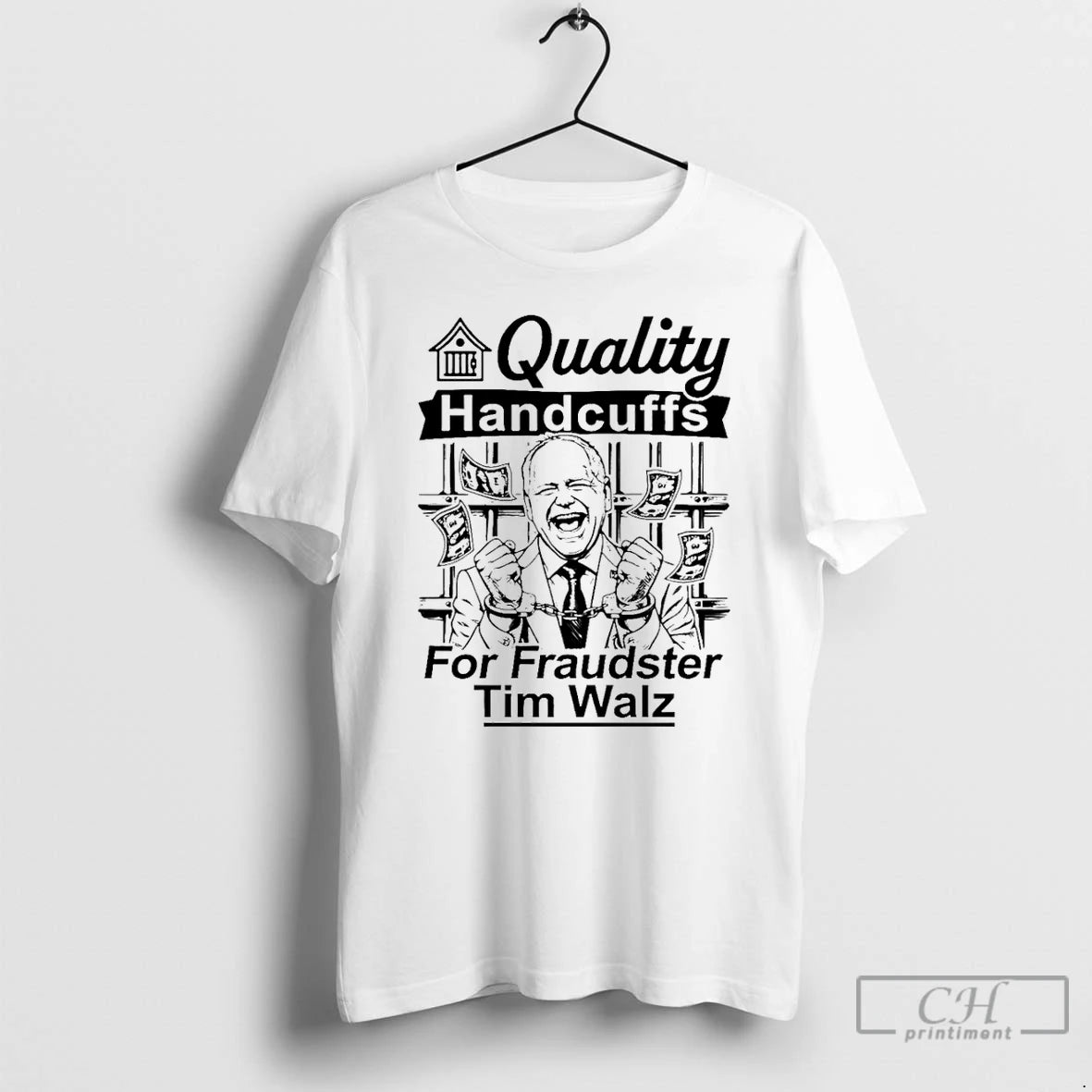 Premium Quality Handcuffs For Fraudster Tim Walz T-Shirts, Hoodie, Sweatshirt | CiraTrend.com