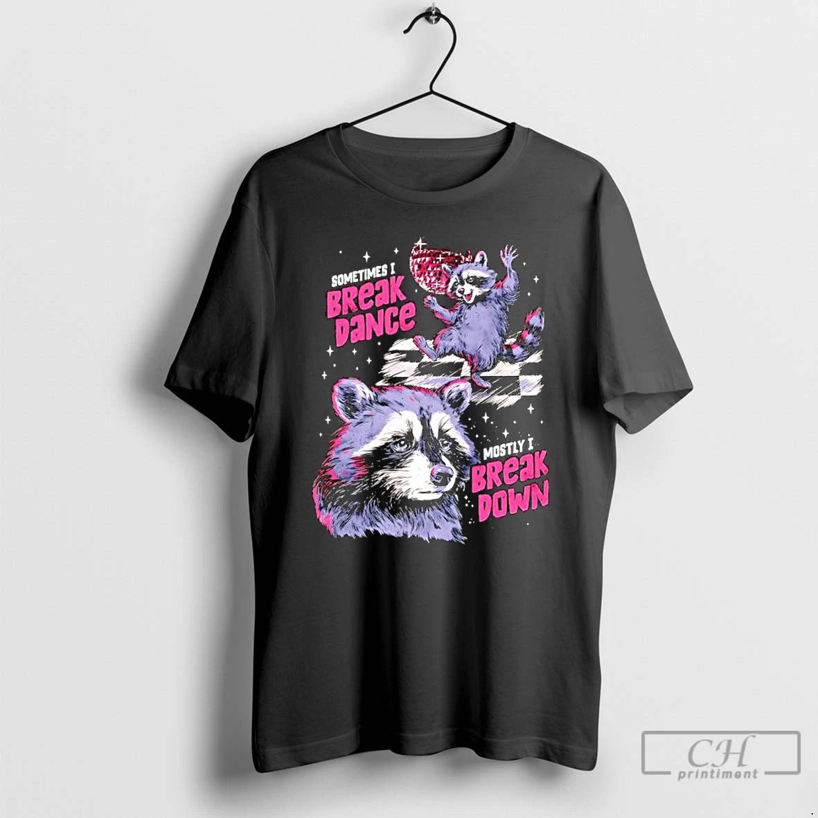 Premium Raccoon Sometimes I Break Dance Mostly I Break Down T-Shirts, Hoodie, Sweatshirt | CiraTrend.com