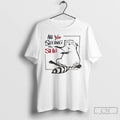 Premium Raccoon Are You Seeing This Shit T-Shirts, Hoodie, Sweatshirt | CiraTrend.com