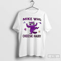 Premium Raccoon Mike Who Cheese Hairy T-Shirts, Hoodie, Sweatshirt | CiraTrend.com