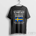 Premium Send Me To Sweden And Dont Let Me Come Back Flag T Shirts Sweater Hoodie, Sweatshirt | CiraTrend.com