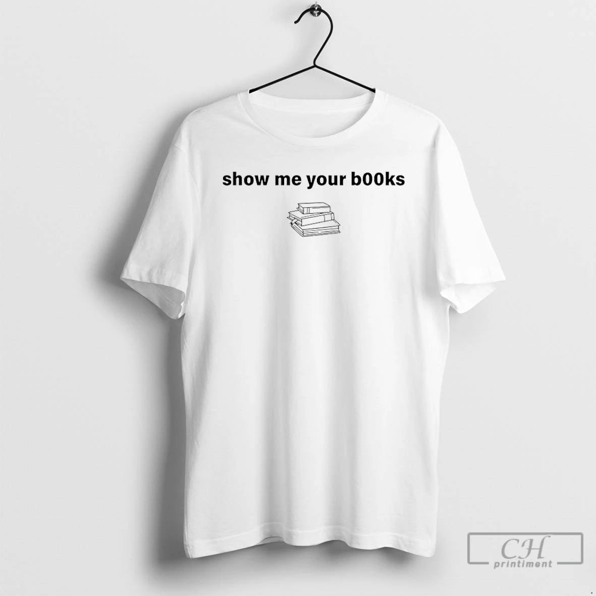 Premium Show Me Your Books T-Shirts, Hoodie, Sweatshirt | CiraTrend.com