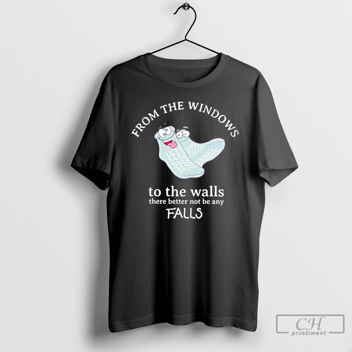 Premium Socks From The Windows To The Walls There Better Not Be Any Falls T-Shirts, Hoodie, Sweatshirt | CiraTrend.com