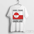 Premium Sorry Donald Trump You Cant Have Greenland T-Shirts, Hoodie, Sweatshirt | CiraTrend.com
