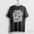 Premium Teach Your Kids To Change Their Oil Not Their Gender Vintage T Shirts Sweater Hoodie, Sweatshirt | CiraTrend.com