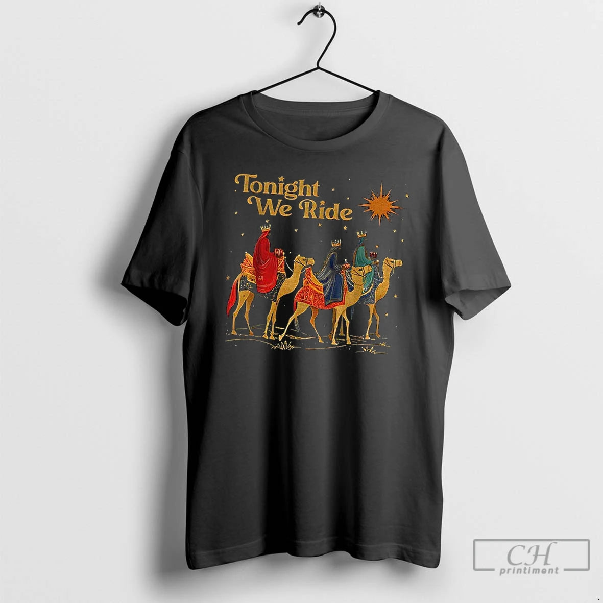 Premium Tonight We Ride Christmas Three Wise Men Christian T-Shirts, Hoodie, Sweatshirt | CiraTrend.com