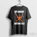Premium Top Surgery Bottom Text Skeleton T-Shirts, Hoodie, Sweatshirt | CiraTrend.com
