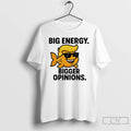 Premium Trump Big Energy Bigger Opinions T Shirts