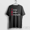 Premium Trump Diddles Schoolgirls Tds T-Shirts, Hoodie, Sweatshirt | CiraTrend.com