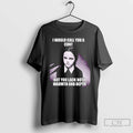 Premium Wednesday Addams I Would Call You A Cunt But You Lack Both Warmth And T-Shirts, Hoodie, Sweatshirt | CiraTrend.com