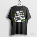 Premium Weed Not High Enough For This Shit T-Shirts, Hoodie, Sweatshirt | CiraTrend.com