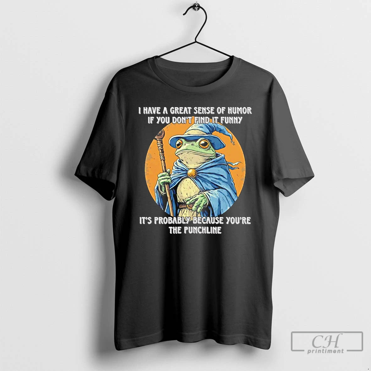Premium Wizard Frog I Have A Great Sense Of Humor If You Dont Find It T-Shirts, Hoodie, Sweatshirt | CiraTrend.com