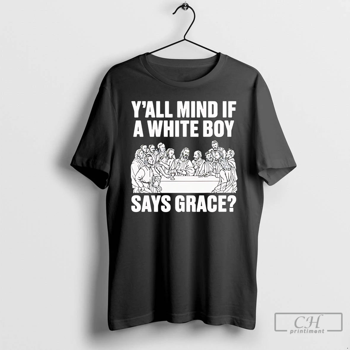 Premium Y All Mind If A White Boy Says Grace T-Shirts, Hoodie, Sweatshirt | CiraTrend.com