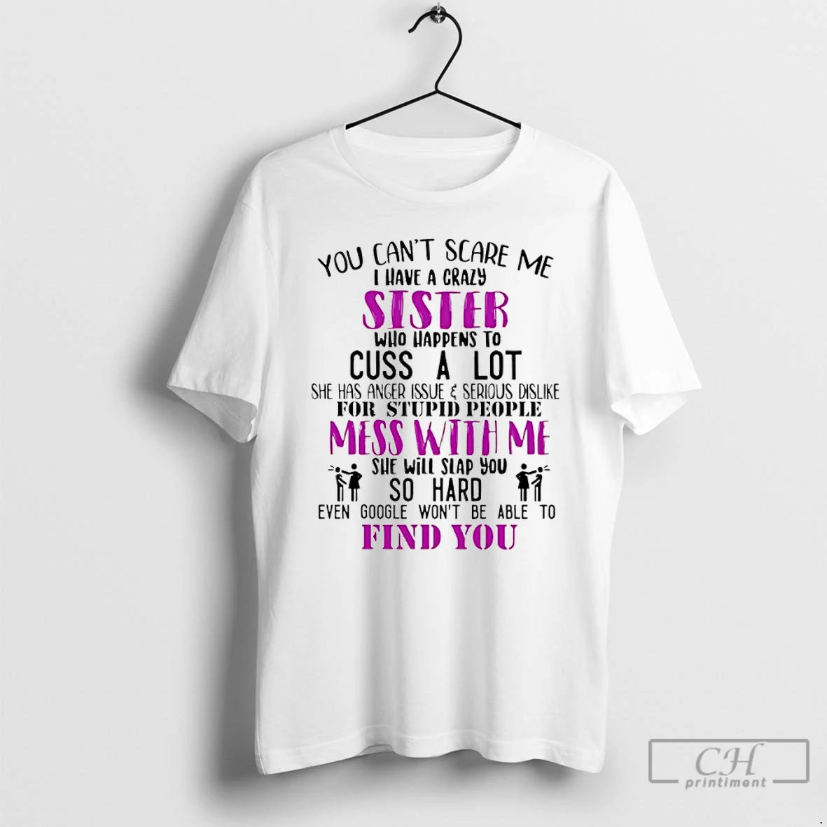 Premium You Cant Scare Me I Have A Crazy Sister Who Happens To Cuss T-Shirts, Hoodie, Sweatshirt | CiraTrend.com