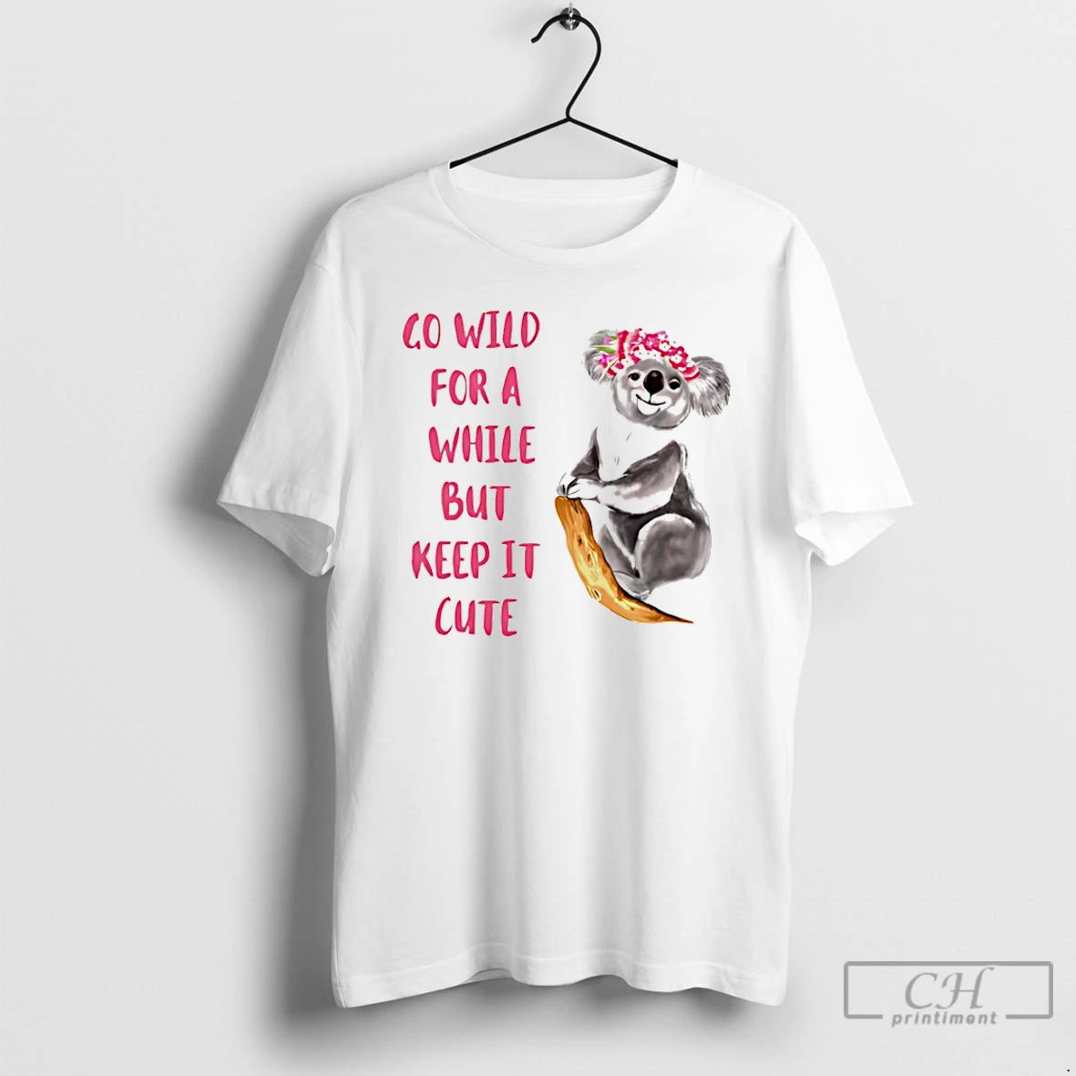 Premium Koala Go Wild For A While But Keep It Cute T-Shirts, Hoodie, Sweatshirt | CiraTrend.com