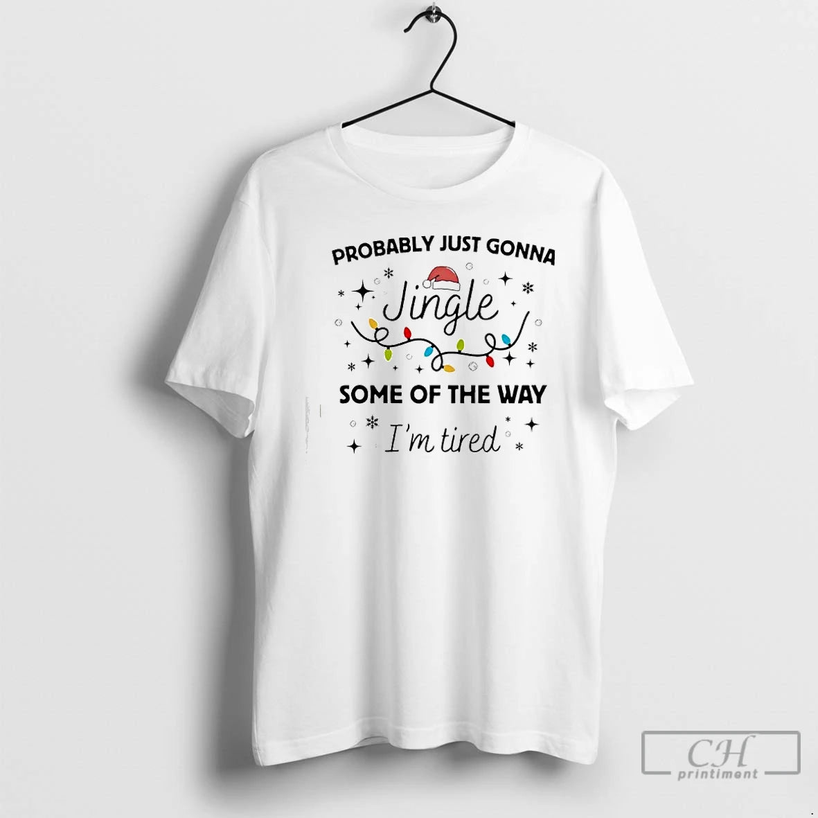 Premium Pprobably Just Gonna Jingle Some Of The Way Im Tired T-Shirts, Hoodie, Sweatshirt | CiraTrend.com