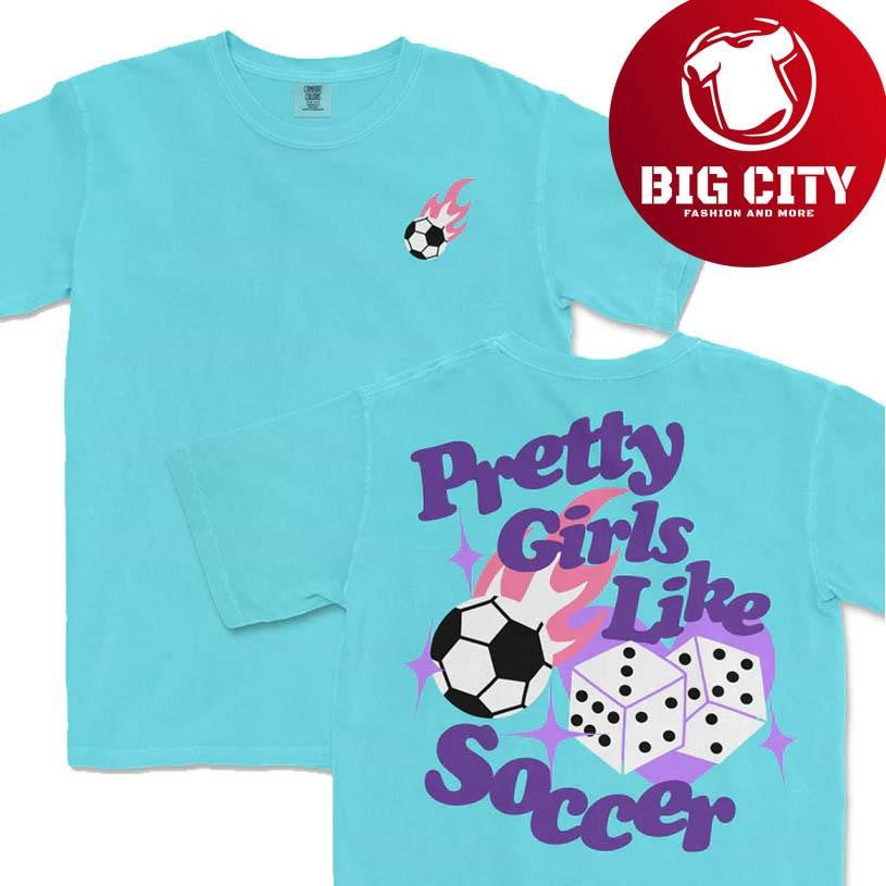 Pretty Girls Like Soccer Two Sided Shirt
