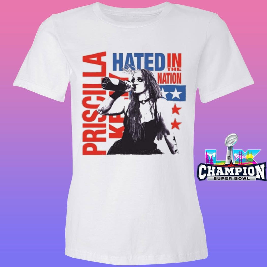 Priscilla Kelly Hated In The Nation Shirt