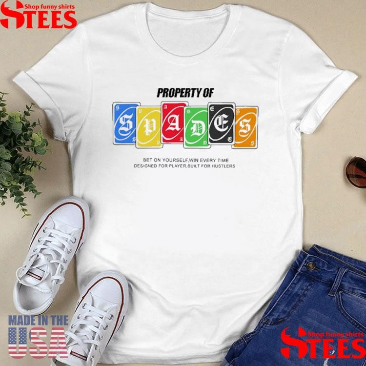 Property Of Bet On Yourself Win Every Time Designed For Player Built For Hustlers Shirts