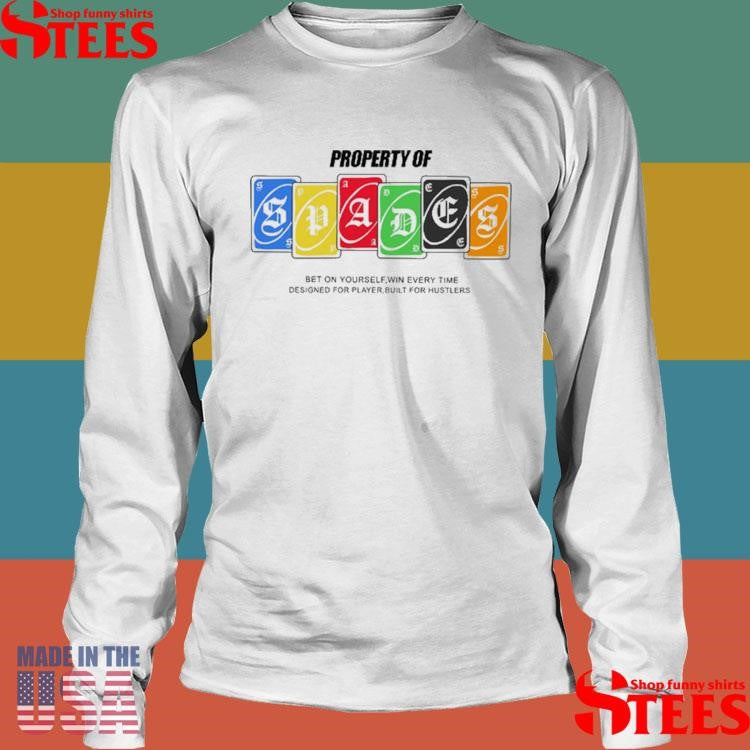 Property Of Bet On Yourself Win Every Time Designed For Player Built For Hustlers Shirts