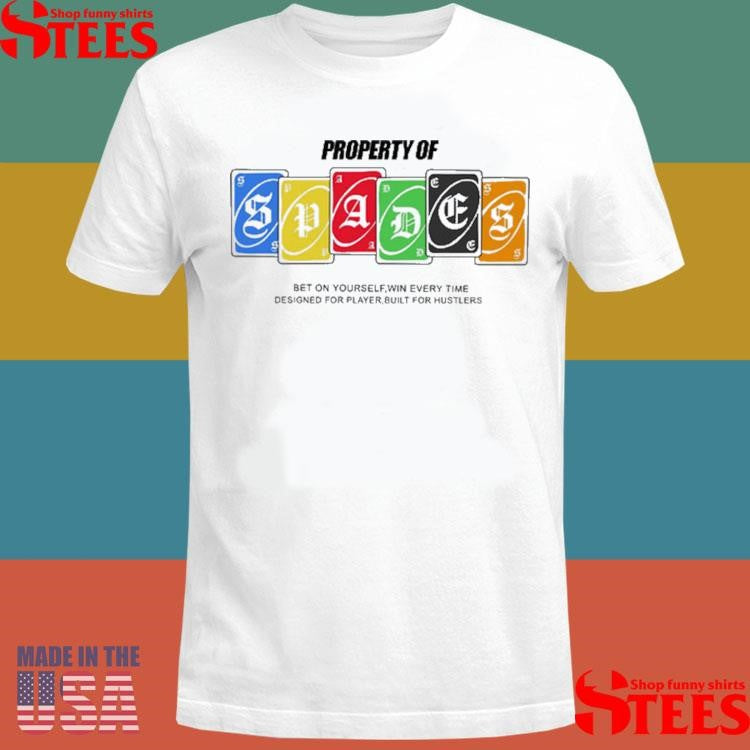Property Of Bet On Yourself Win Every Time Designed For Player Built For Hustlers Shirts
