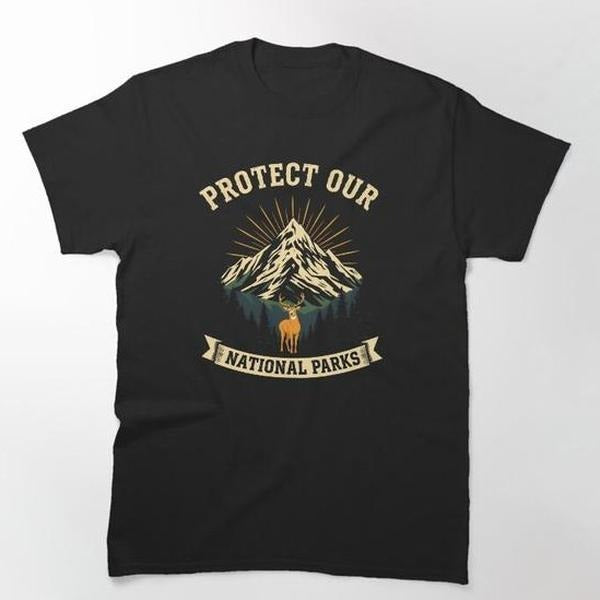 Protect Our National Parks Classic T-Shirt-sweatshirt-hoodie, Fashion Cotton, Full Colors, Full Sizes | CiraTrend.com