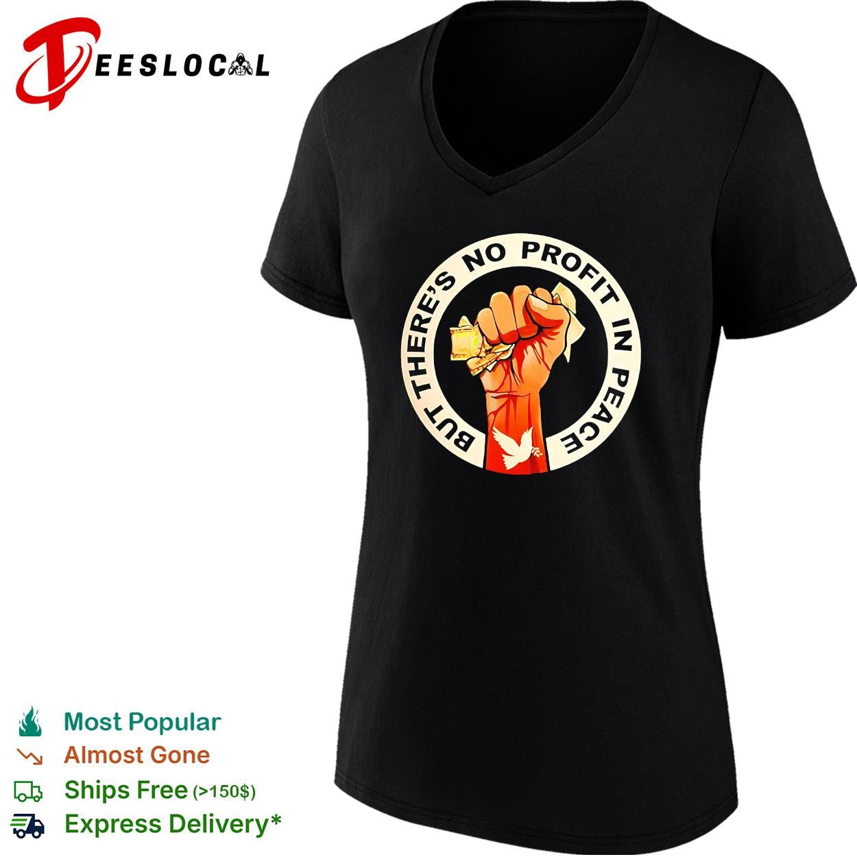 Protest fist peace dove but theres no profit in peace shirt