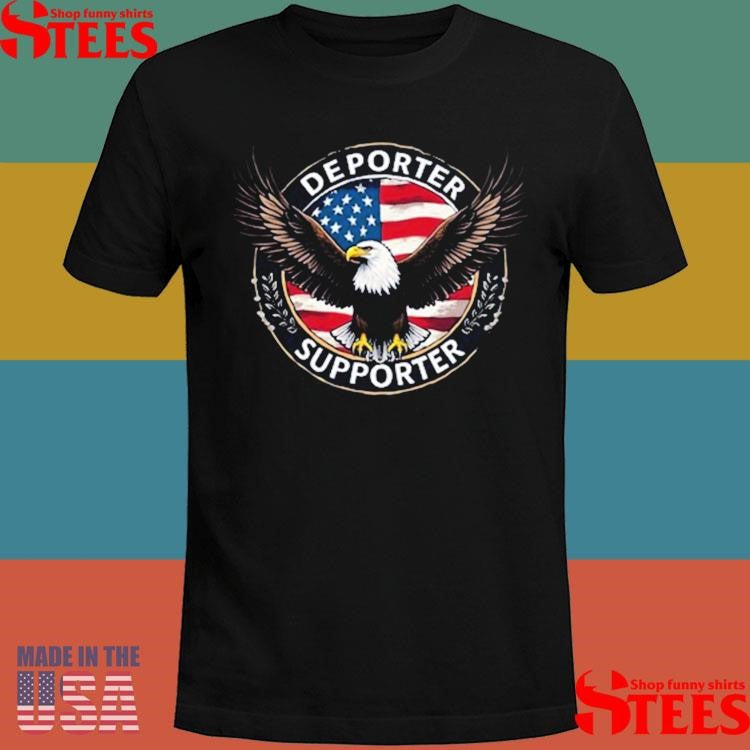 Proud American Deporter Supporter T-shirt