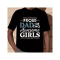 Proud Dad of Two Awesome Girls T-Shirt - Soft, Comfy, Short Sleeve Tee for Men