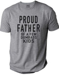 Proud Father of a Few Dumbass Kids Father Day Gift Shirt Mens T Shirt Funny Proud Dad Shirt Gift for Dad Dumbass Kids...