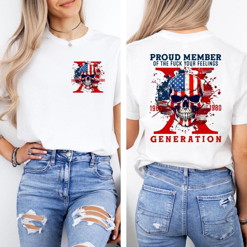 Proud Member Fck Your Feelings Generation Shirt, Gen-X Shirt, Trendy Front And Back Shirt, 4th Of July USA Tee, X Generation Shirt
