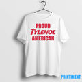 Proud Tylenol American Tshirts Sweater