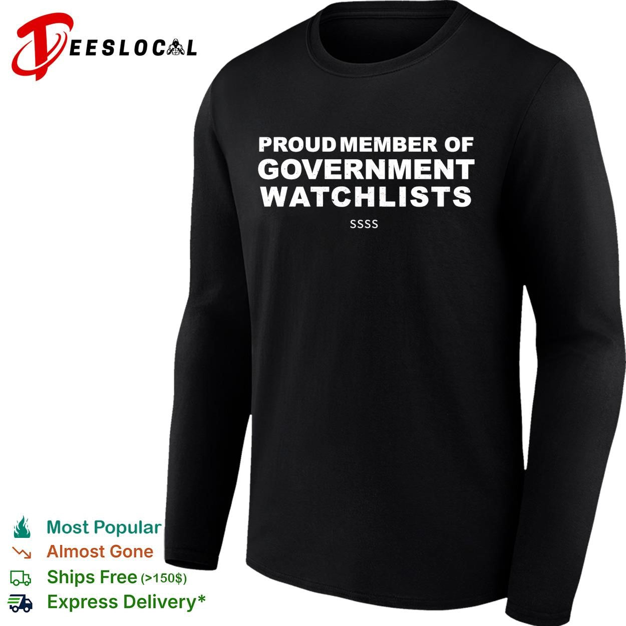 Proud member of government watchlists SSSS shirt